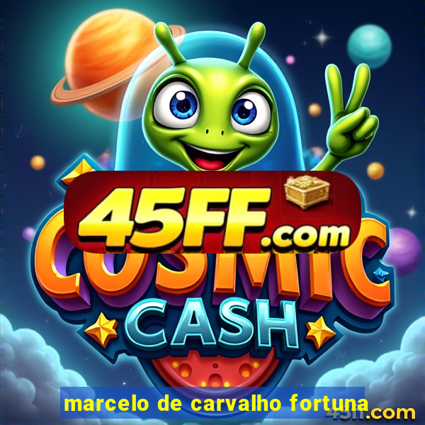 marcelo de carvalho fortuna